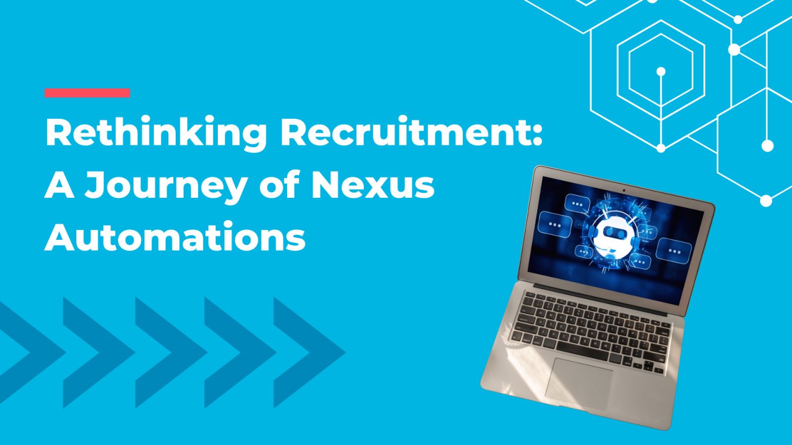 Rethinking Recruitment: A Journey of Nexus Automations
